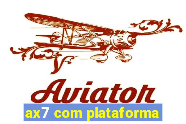 ax7 com plataforma